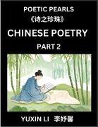Cover-Bild zum Titel 'Chinese Poetry (Part 2)- Learn New Mandarin Chinese Poems with Simplified Characters and English Interpretations, Easy Lessons for Beginners to Understand China's Language and Culture' von 'Yuxin Li'