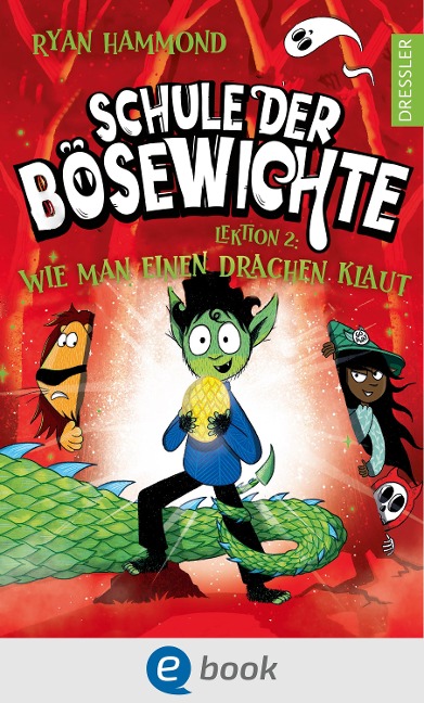 Schule der Bösewichte 2. Lektion 2: Wie man einen Drachen klaut - Ryan Hammond
