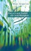 Cover-Bild zum Titel 'Das primäre Gefühl der Schuldlosigkeit' von 'Dana Grigorcea'