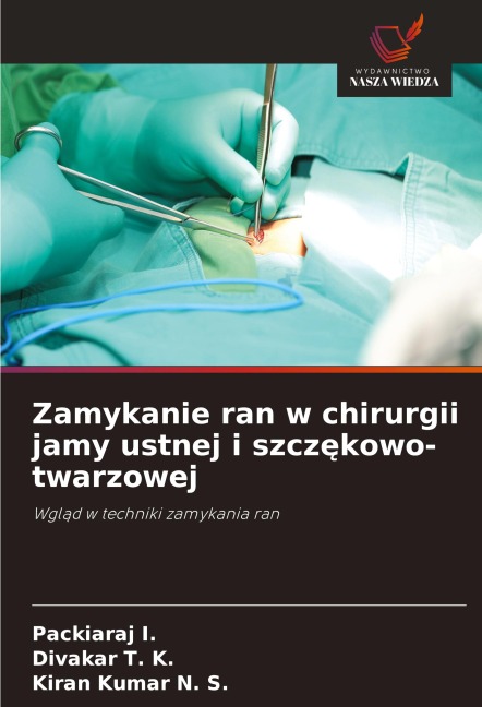 Zamykanie ran w chirurgii jamy ustnej i szcz¿kowo-twarzowej - Packiaraj I., Divakar T. K., Kiran Kumar N. S.