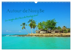 Autour de Nosy Be (Calendrier mural 2026 DIN A3 vertical), CALVENDO calendrier mensuel - Hervé Le Gac