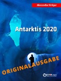 Cover-Bild zum Titel 'Antarktis 2020 - Originalausgabe' von 'Alexander Kröger'
