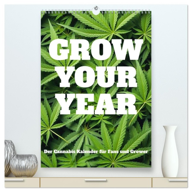 Grow your Year - Der Cannabis Kalender für Fans und Grower (hochwertiger Premium Wandkalender 2026 DIN A2 hoch), Kunstdruck in Hochglanz - Mb Fotografie