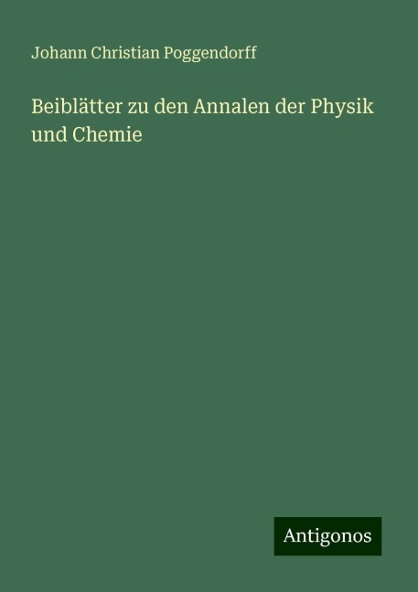 Beiblätter zu den Annalen der Physik und Chemie - Johann Christian Poggendorff