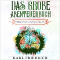 Cover-Bild zum Titel 'Das große Abenteuerbuch' von 'Karl Friedrich'