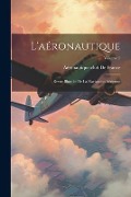 Cover-Bild zum Titel 'L'aéronautique: Revue Illustrée De La Navigation Aérienne; Volume 1' von ''