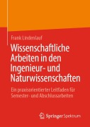 Cover-Bild zum Titel 'Wissenschaftliche Arbeiten in den Ingenieur- und Naturwissenschaften' von 'Frank Lindenlauf'