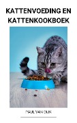 Cover-Bild zum Titel 'Kattenvoeding en Kattenkookboek' von 'Paul van Dijk'