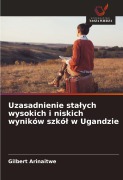 Uzasadnienie sta¿ych wysokich i niskich wyników szkó¿ w Ugandzie - Gilbert Arinaitwe