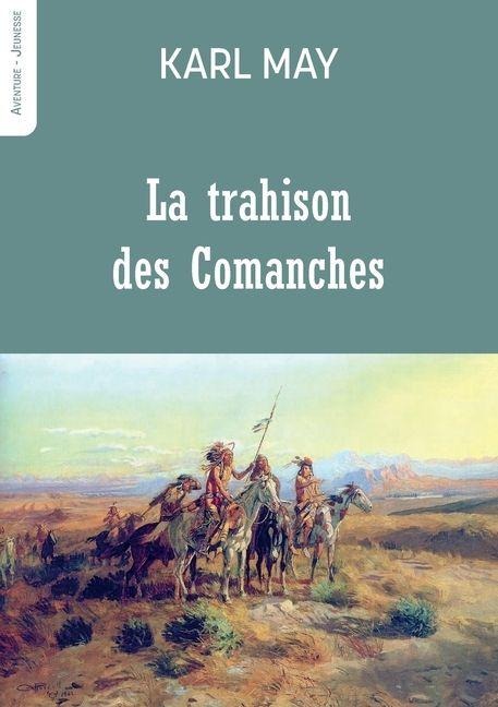 La trahison des Comanches - Karl May
