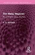 The Malay Magician - R. O. Winstedt