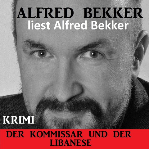 Der Kommissar und der Libanese - Alfred Bekker
