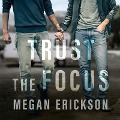 Cover-Bild zum Titel 'Trust the Focus Lib/E' von 'Megan Erickson'