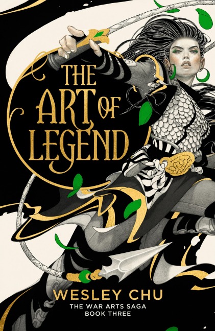 The War Arts Saga - The Art of Legend - Wesley Chu