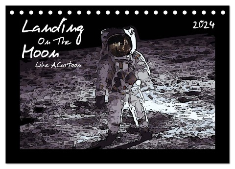 Landing On The Moon Like A Cartoon (Tischkalender 2024 DIN A5 quer), CALVENDO Monatskalender - Reiner Silberstein