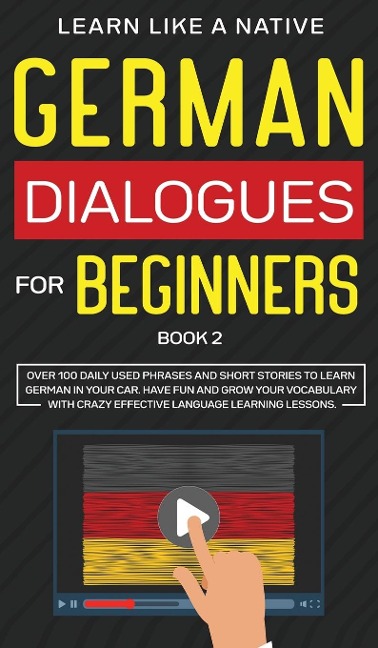 German Dialogues for Beginners Book 2 - Learn Like A Native