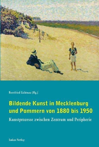 Bildende Kunst in Mecklenburg und Pommern von 1880 bis 1950 - 