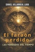 Cover-Bild zum Titel 'El Faraon Perdido' von 'Daniel Villarreal Lara'