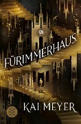 Cover-Bild zum Titel 'Fürimmerhaus' von 'Kai Meyer'