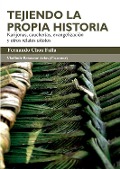 Cover-Bild zum Titel 'Tejiendo la propia historia' von 'Fernando Choa Falla, Vladimir Betancur Arias'