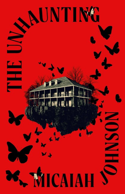 The Unhaunting - Micaiah Johnson