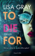 Cover-Bild zum Titel 'To Die For' von 'Lisa Gray'