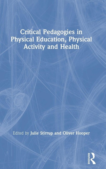 Critical Pedagogies in Physical Education, Physical Activity and Health - 