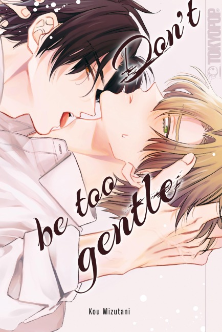 Don't Be Too Gentle - Kou Mizutani