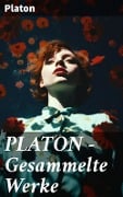 PLATON - Gesammelte Werke - Platon