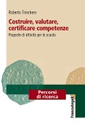 Cover-Bild zum Titel 'Costruire, valutare, certificare competenze. Proposte di attività per la scuola' von 'Roberto Trinchero'