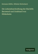 Cover-Bild zum Titel 'Die Lebensbeschreibung der Bischöfe Bernward und Godehard von Hildesheim' von 'Hermann Hüffer, Wilhelm Wattenbach'