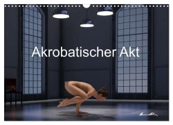Cover-Bild zum Titel 'Der akrobatische Akt (Wandkalender 2026 DIN A3 quer), CALVENDO Monatskalender' von 'Detlef Bradel'