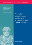 Cover-Bild zum Titel 'Politischer Aristotelismus und Religion in Mittelalter und Früher Neuzeit' von ''
