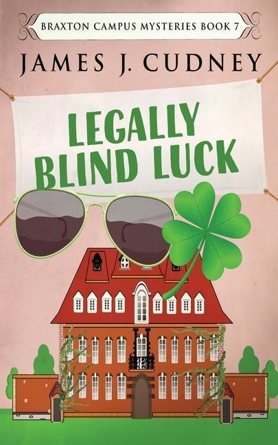 Legally Blind Luck - James J Cudney