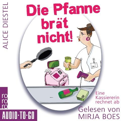 Die Pfanne brät nicht - Alice Diestel