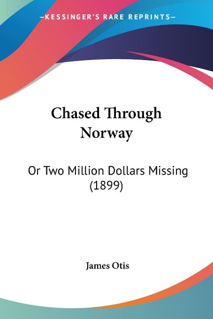 Chased Through Norway - James Otis