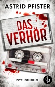 Cover-Bild zum Titel 'Das Verhör' von 'Astrid Pfister'