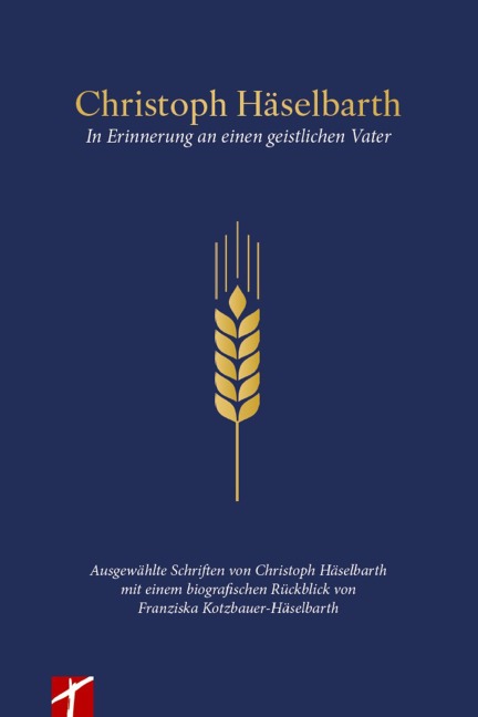 Christoph Häselbarth - Erinnerungen an einen geistlichen Vater - Christoph Häselbarth