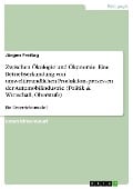 Zwischen Ökologie und Ökonomie. Eine Betriebserkundung von umweltfreundlichen Produktionsprozessen der Automobilindustrie (Politik & Wirtschaft, Oberstufe) - Jürgen Freitag