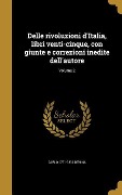 Cover-Bild zum Titel 'Delle rivoluzioni d'Italia, libri venti-cinque, con giunte e correzioni inedite dell'autore; Volume 2' von 'Carlo Denina'
