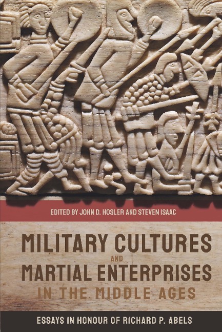 Military Cultures and Martial Enterprises in the Middle Ages - 