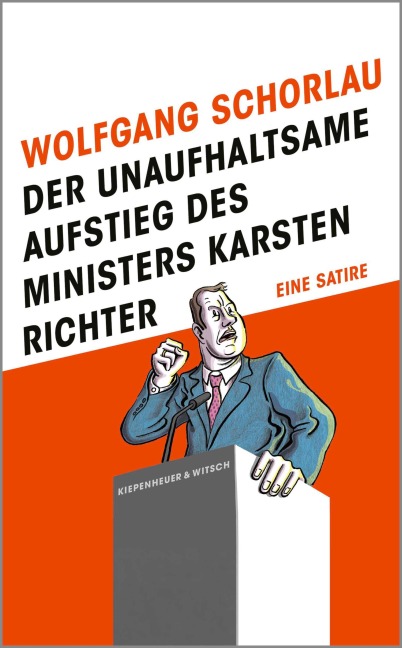 Der unaufhaltsame Aufstieg des Ministers Karsten Richter - Wolfgang Schorlau