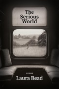 Cover-Bild zum Titel 'The Serious World' von 'Laura Read'