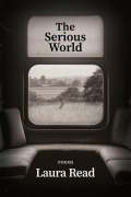 Cover-Bild zum Titel 'The Serious World' von 'Laura Read'