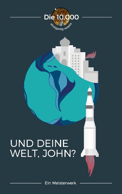 Und deine Welt, John? - . . Die