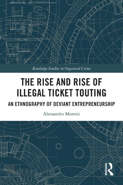 The Rise and Rise of Illegal Ticket Touting - Alessandro Moretti