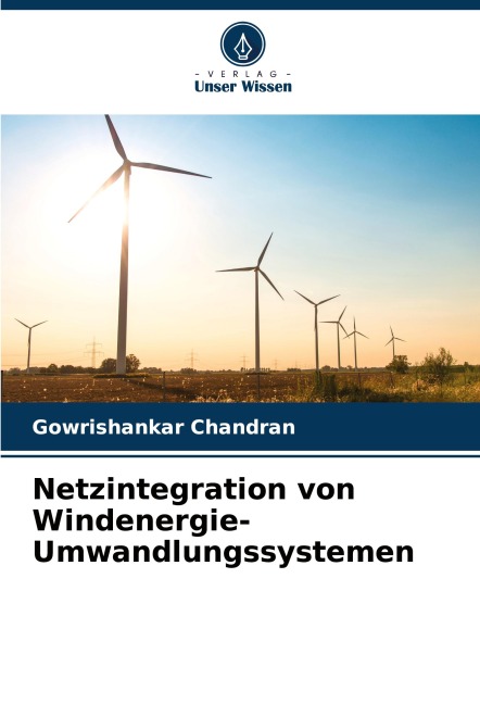 Netzintegration von Windenergie-Umwandlungssystemen - Gowrishankar Chandran