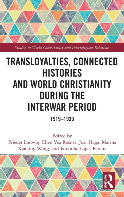 Transloyalties, Connected Histories and World Christianity during the Interwar Period - 