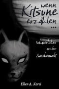 Cover-Bild zum Titel 'Wenn Kitsune erzählen ...' von 'Ellen A. Korei'