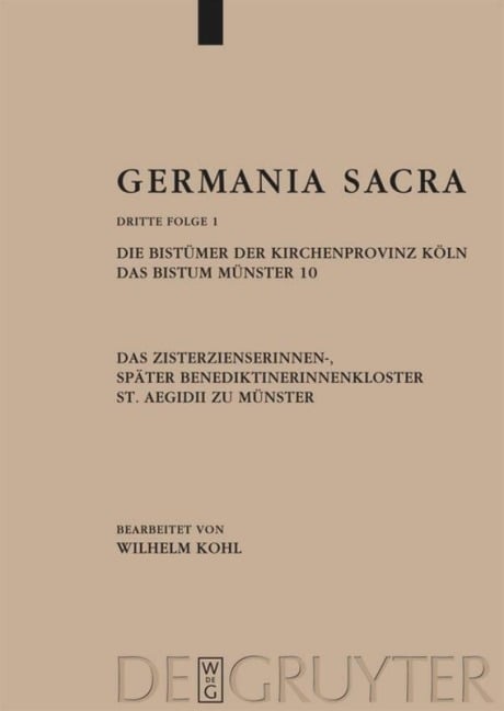 Die Bistümer der Kirchenprovinz Köln. Das Bistum Münster 10. Das Zisterzienserinnen-, später Benediktinerinnenkloster St. Aegidii zu Münster - 